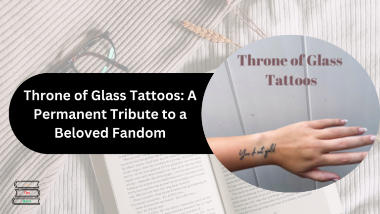 Throne of Glass Tattoos