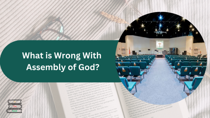 what is wrong with the assembly of god