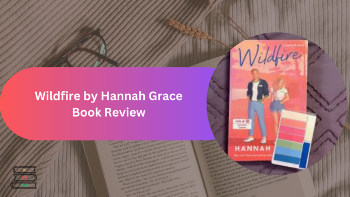 Wildfire by Hannah Grace Book Review