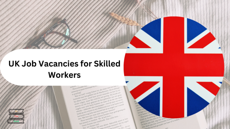 UK Job Vacancies for Skilled Workers, Check More Detail Here