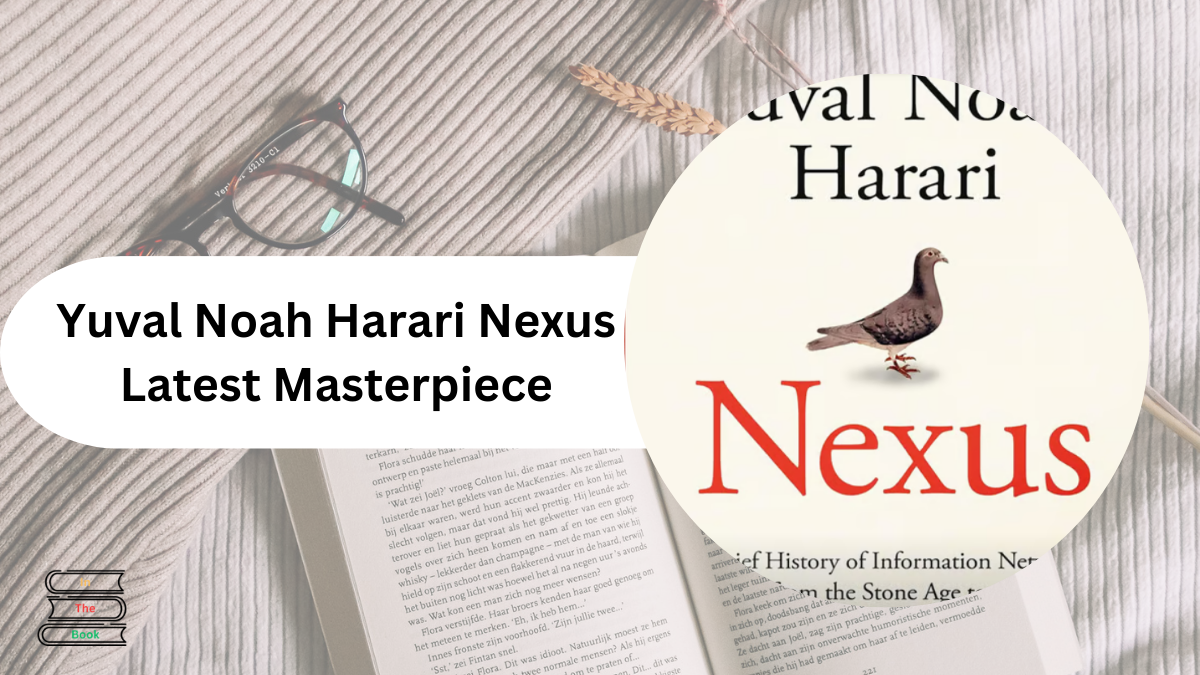 Yuval Noah Harari Nexus Latest Masterpiece, A Brief History of Information Networks from the Stone Age to AI’