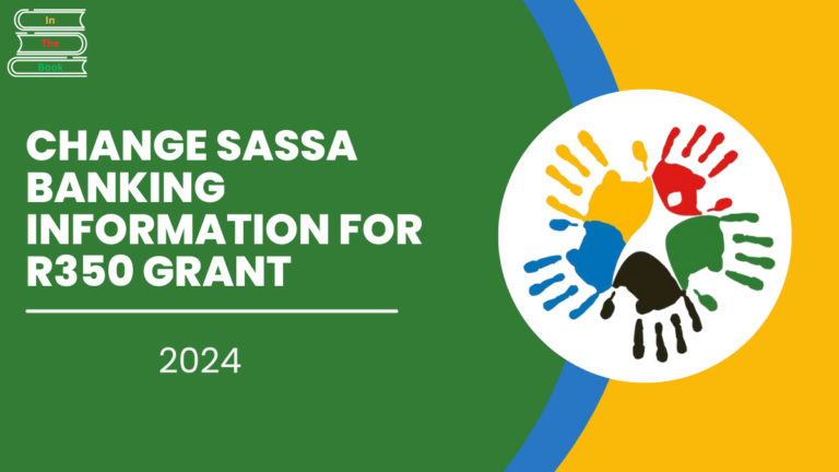 How to Change SASSA Banking Information for R350 Grant 2024