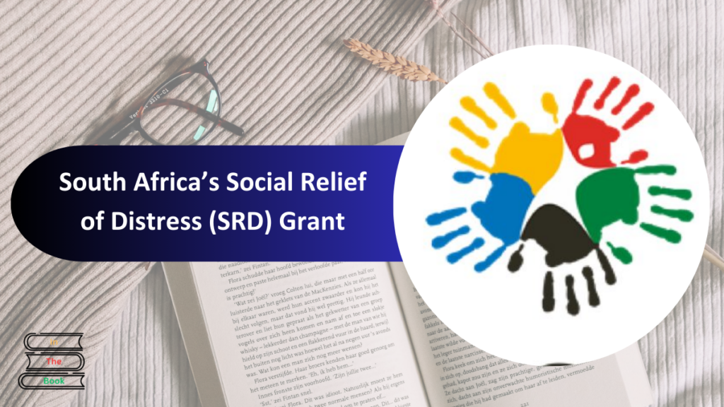 South Africa’s Social Relief of Distress (SRD) Grant: Current Status and Future Prospects