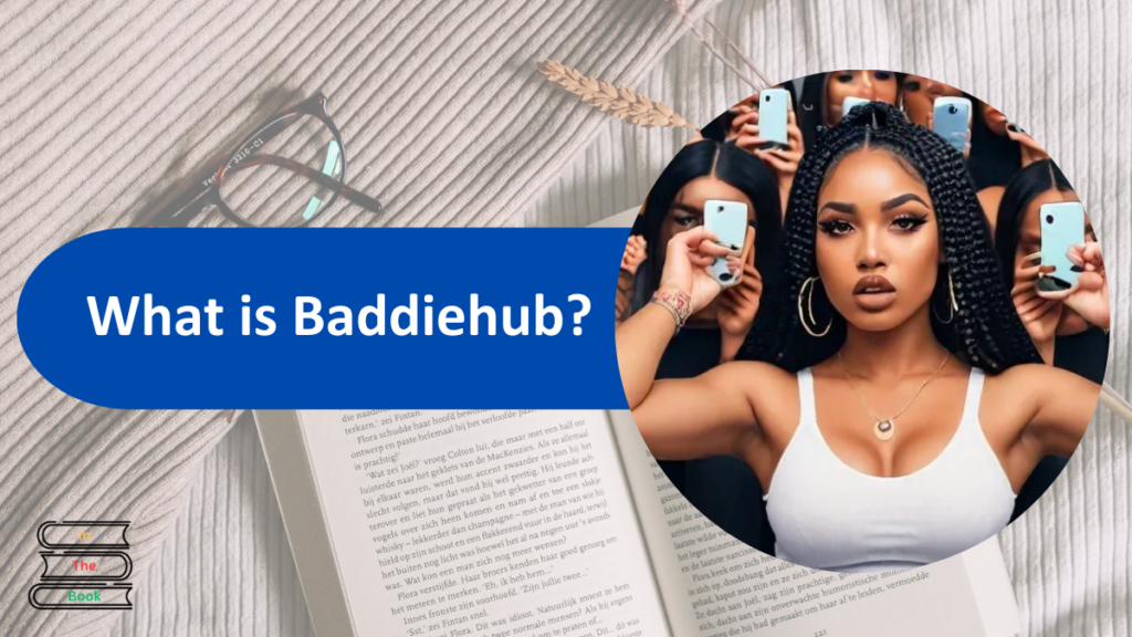 BaddieHub: Everything You Need To Know About The Platform