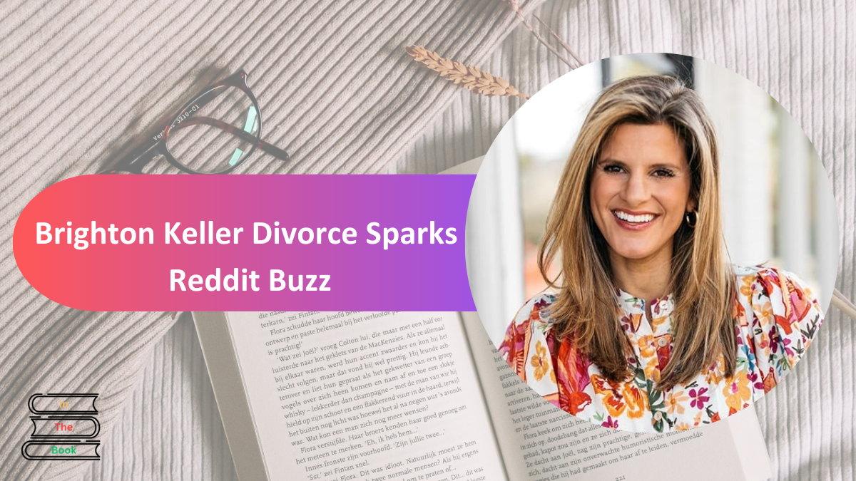 Brighton Keller Divorce Sparks Reddit Buzz