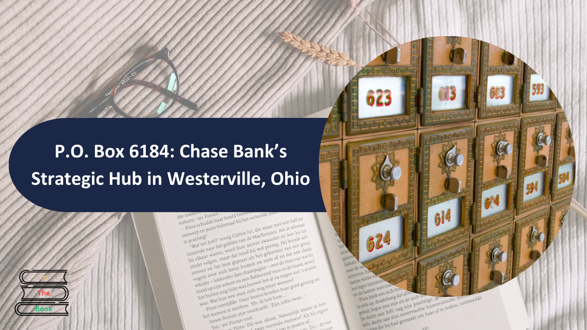 P.O. Box 6184: Chase Bank’s Strategic Hub in Westerville, Ohio