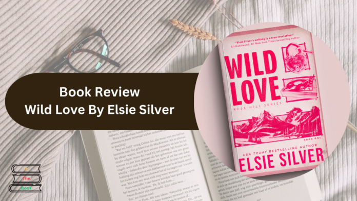 wild love by elsie silver