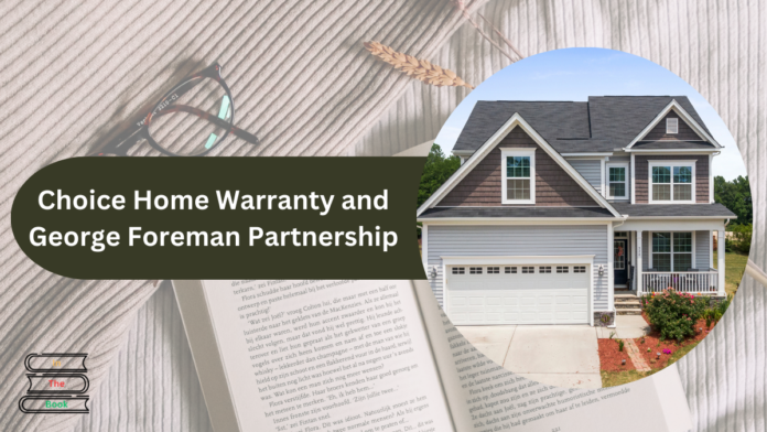 Choice Home Warranty and George Foreman Partnership