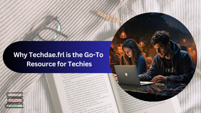 Why Techdae.frl is the Go-To Resource for Tech Enthusiasts