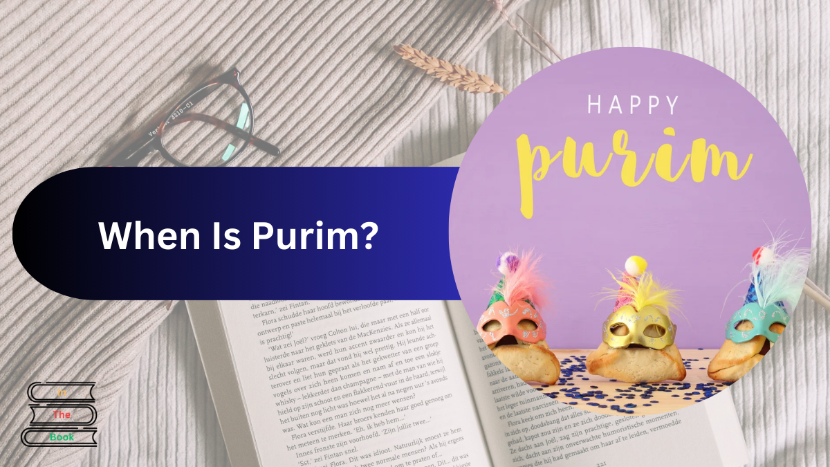 When Is Purim? How to Celebrate? In The Book