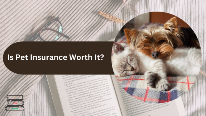 is pet insurance worth it