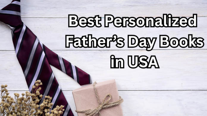 Best Personalized Father's Day Books in USA 2025 - Unique Gifts for Dads