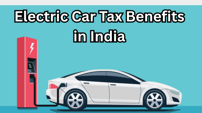 Electric Car Tax Benefits in India