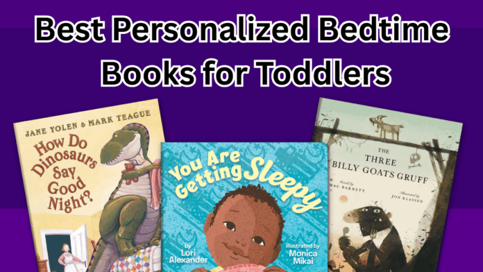 Best Personalized Bedtime Books for Toddlers That Make Sleep Magical