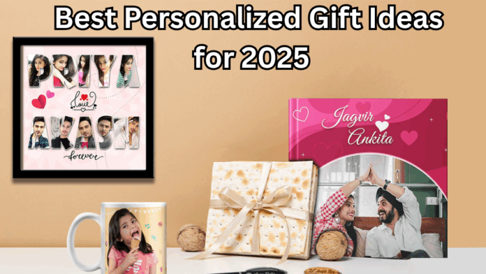 Best Personalized Gift Ideas for 2025 – Unique Presents for Any Occasion